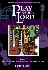 Play for the Lord Vol. 7: Lent and Holy Week Hymn Preludes for C Instrument and Piano cover